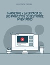 MARKETING Y LA EFICACIA DE LOS PROYECTOS DE GESTIÓN DE INVENTARIOS