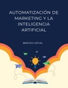 AUTOMATIZACIÓN DE MARKETING Y LA INTELIGENCIA ARTIFICIAL