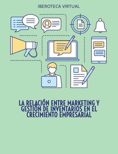 LA RELACIÓN ENTRE MARKETING Y GESTIÓN DE INVENTARIOS EN EL CRECIMIENTO EMPRESARIAL
