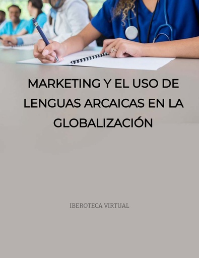 MARKETING Y EL USO DE LENGUAS ARCAICAS EN LA GLOBALIZACIÓN