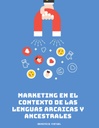 MARKETING EN EL CONTEXTO DE LAS LENGUAS ARCAICAS Y ANCESTRALES
