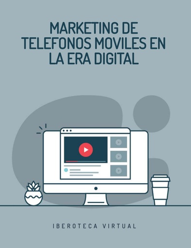 MARKETING DE TELEFONOS MOVILES EN LA ERA DIGITAL