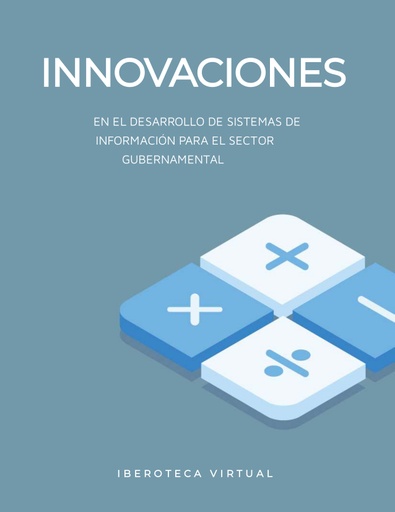 INNOVACIONES EN EL DESARROLLO DE SISTEMAS DE INFORMACIÓN PARA EL SECTOR GUBERNAMENTAL