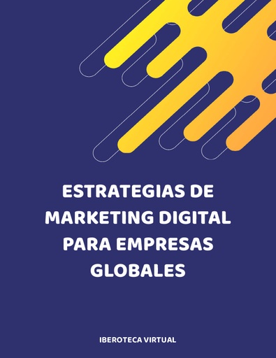 ESTRATEGIAS DE MARKETING DIGITAL PARA EMPRESAS GLOBALES