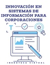 INNOVACIÓN EN SISTEMAS DE INFORMACIÓN PARA CORPORACIONES