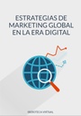 ESTRATEGIAS DE MARKETING GLOBAL EN LA ERA DIGITAL