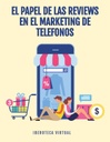 EL PAPEL DE LAS REVIEWS EN EL MARKETING DE TELEFONOS