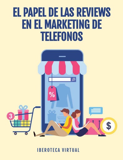 EL PAPEL DE LAS REVIEWS EN EL MARKETING DE TELEFONOS