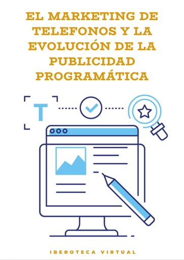 EL MARKETING DE TELEFONOS Y LA EVOLUCIÓN DE LA PUBLICIDAD PROGRAMÁTICA