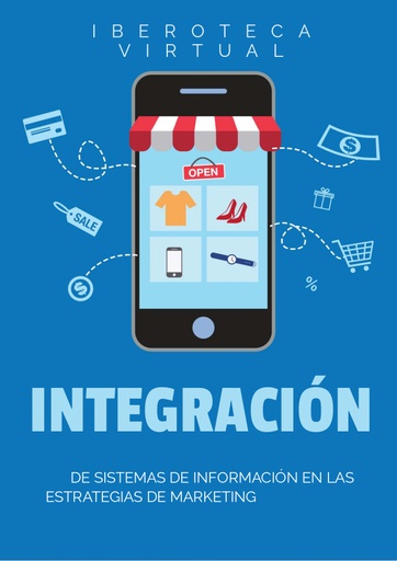 INTEGRACIÓN DE SISTEMAS DE INFORMACIÓN EN LAS ESTRATEGIAS DE MARKETING