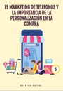 EL MARKETING DE TELEFONOS Y LA IMPORTANCIA DE LA PERSONALIZACIÓN EN LA COMPRA
