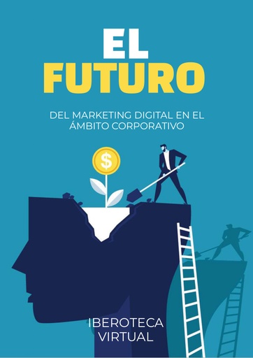 EL FUTURO DEL MARKETING DIGITAL EN EL ÁMBITO CORPORATIVO