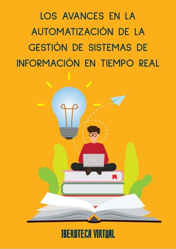 LOS AVANCES EN LA AUTOMATIZACIÓN DE LA GESTIÓN DE SISTEMAS DE INFORMACIÓN EN TIEMPO REAL