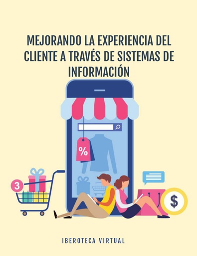 MEJORANDO LA EXPERIENCIA DEL CLIENTE A TRAVÉS DE SISTEMAS DE INFORMACIÓN