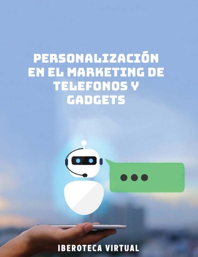 PERSONALIZACIÓN EN EL MARKETING DE TELEFONOS Y GADGETS