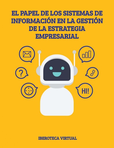 EL PAPEL DE LOS SISTEMAS DE INFORMACIÓN EN LA GESTIÓN DE LA ESTRATEGIA EMPRESARIAL