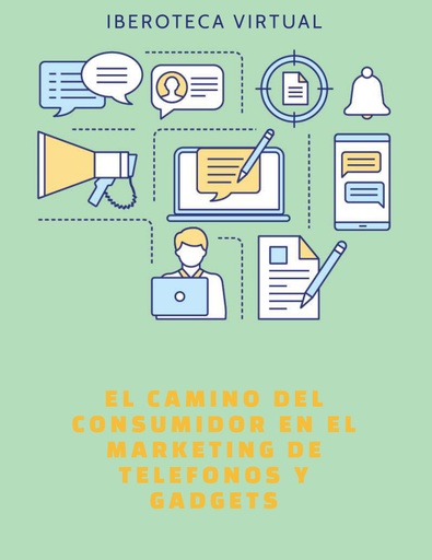EL CAMINO DEL CONSUMIDOR EN EL MARKETING DE TELEFONOS Y GADGETS