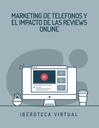 MARKETING DE TELEFONOS Y EL IMPACTO DE LAS REVIEWS ONLINE
