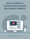 CÓMO LAS EMPRESAS DE TELEFONOS UTILIZAN LOS DATOS PARA MEJORAR EL MARKETING