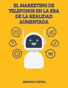 EL MARKETING DE TELEFONOS EN LA ERA DE LA REALIDAD AUMENTADA