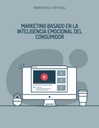 MARKETING BASADO EN LA INTELIGENCIA EMOCIONAL DEL CONSUMIDOR
