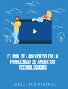 EL ROL DE LOS VIDEOS EN LA PUBLICIDAD DE APARATOS TECNOLÓGICOS