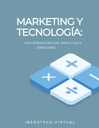 MARKETING Y TECNOLOGÍA: UNA COMBINACIÓN VITAL PARA EL ÉXITO EMPRESARIAL