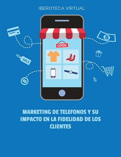 MARKETING DE TELEFONOS Y SU IMPACTO EN LA FIDELIDAD DE LOS CLIENTES