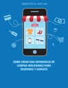CÓMO CREAR UNA EXPERIENCIA DE COMPRA INOLVIDABLE PARA TELEFONOS Y GADGETS