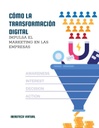 CÓMO LA TRANSFORMACIÓN DIGITAL IMPULSA EL MARKETING EN LAS EMPRESAS
