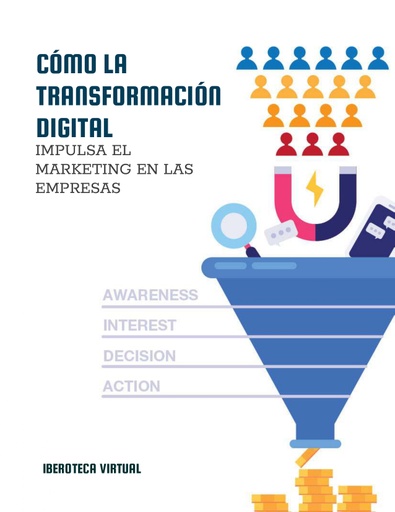 CÓMO LA TRANSFORMACIÓN DIGITAL IMPULSA EL MARKETING EN LAS EMPRESAS