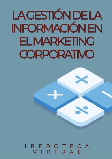 LA GESTIÓN DE LA INFORMACIÓN EN EL MARKETING CORPORATIVO