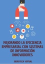 MEJORANDO LA EFICIENCIA EMPRESARIAL CON SISTEMAS DE INFORMACIÓN INNOVADORES