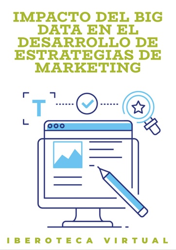 IMPACTO DEL BIG DATA EN EL DESARROLLO DE ESTRATEGIAS DE MARKETING