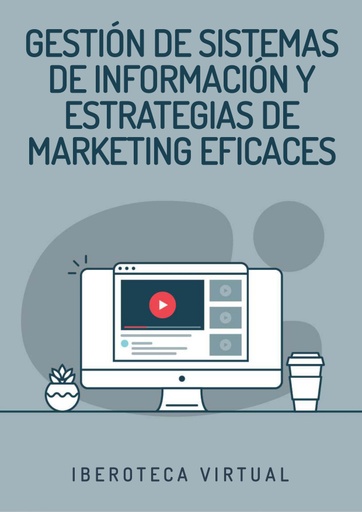 GESTIÓN DE SISTEMAS DE INFORMACIÓN Y ESTRATEGIAS DE MARKETING EFICACES