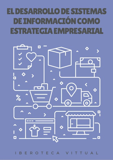 EL DESARROLLO DE SISTEMAS DE INFORMACIÓN COMO ESTRATEGIA EMPRESARIAL