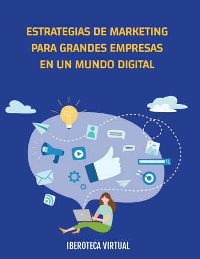 ESTRATEGIAS DE MARKETING PARA GRANDES EMPRESAS EN UN MUNDO DIGITAL
