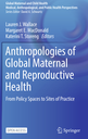 Anthropologies of Global Maternal and Reproductive Health