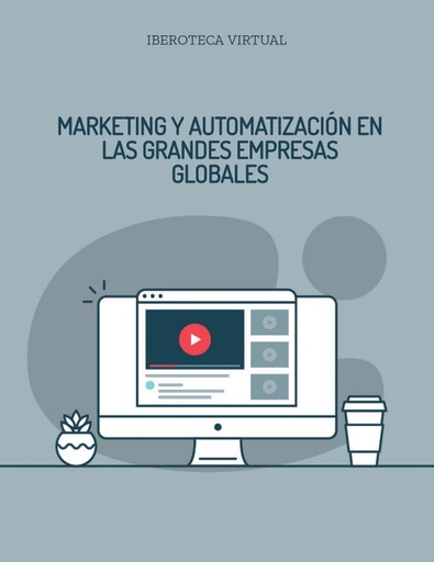MARKETING Y AUTOMATIZACIÓN EN LAS GRANDES EMPRESAS GLOBALES