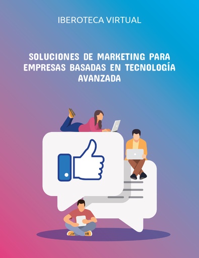 SOLUCIONES DE MARKETING PARA EMPRESAS BASADAS EN TECNOLOGÍA AVANZADA