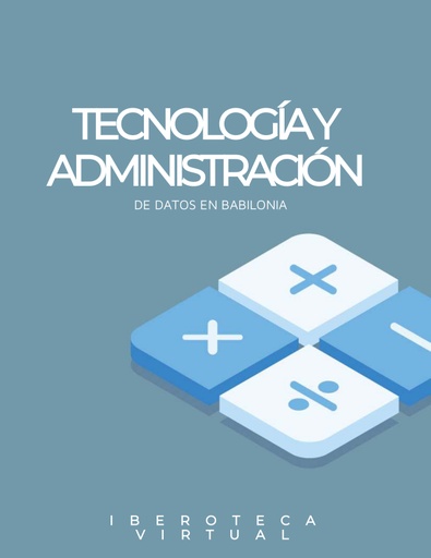 TECNOLOGÍA Y ADMINISTRACIÓN DE DATOS EN BABILONIA