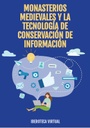 MONASTERIOS MEDIEVALES Y LA TECNOLOGÍA DE CONSERVACIÓN DE INFORMACIÓN