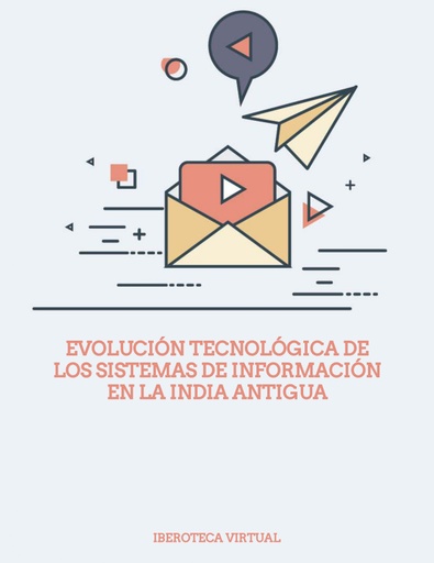 EVOLUCIÓN TECNOLÓGICA DE LOS SISTEMAS DE INFORMACIÓN EN LA INDIA ANTIGUA