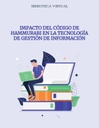 IMPACTO DEL CÓDIGO DE HAMMURABI EN LA TECNOLOGÍA DE GESTIÓN DE INFORMACIÓN