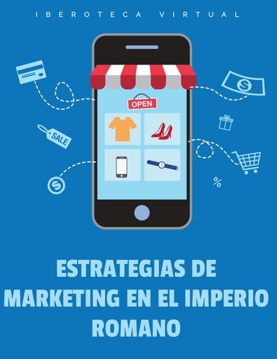 ESTRATEGIAS DE MARKETING EN EL IMPERIO ROMANO