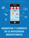 MARKETING Y COMERCIO EN LA ANTIGÜEDAD MESOPOTÁMICA