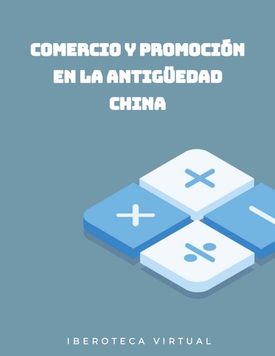 COMERCIO Y PROMOCIÓN EN LA ANTIGÜEDAD CHINA