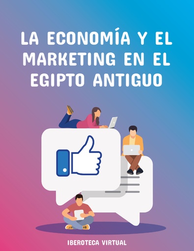 LA ECONOMÍA Y EL MARKETING EN EL EGIPTO ANTIGUO