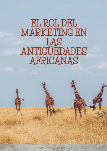 EL ROL DEL MARKETING EN LAS ANTIGÜEDADES AFRICANAS