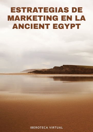 ESTRATEGIAS DE MARKETING EN LA ANCIENT EGYPT